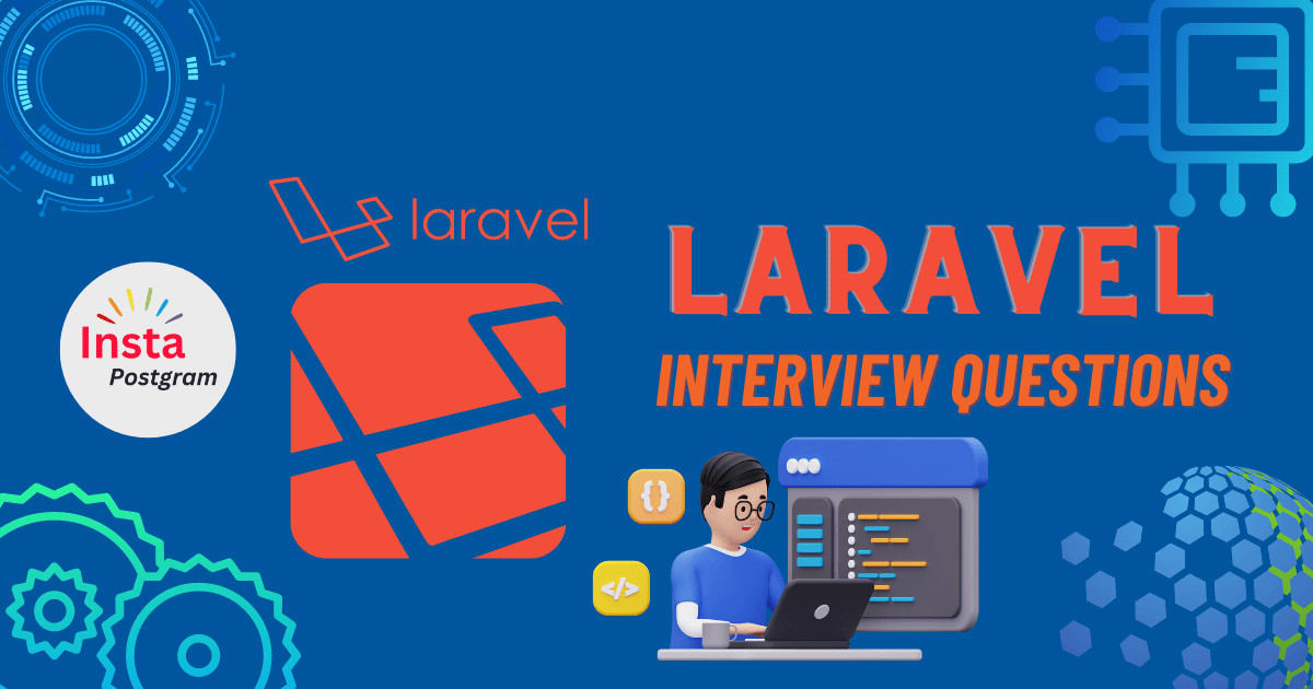 Laravel-Framework-Interview-Question-Instapostgram Laravel Interview Questions